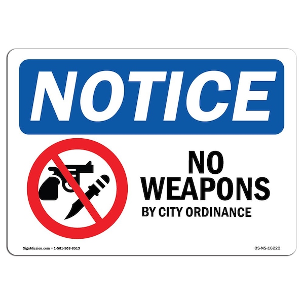 Safety Sign, OSHA Notice, 12" Height, 18" Width, NOTICE No Weapons By City Ordinance Sign, Landscape